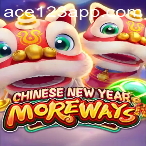 Discover the Thrills of CHINESENEWYEARMOREWAYS with ACE 123