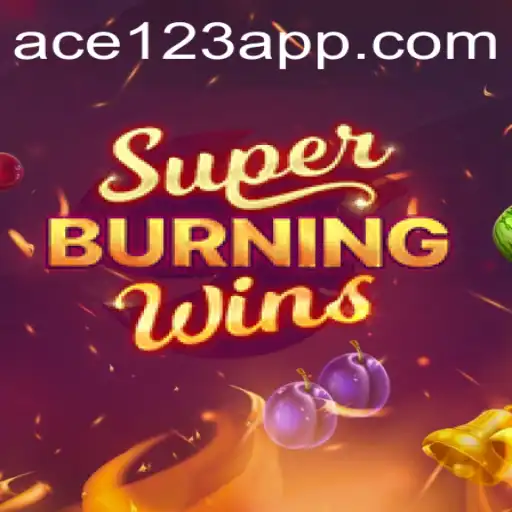 Discover the Thrilling World of SuperBurningWins with ACE 123